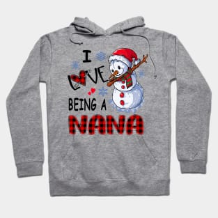 Chirstmas Snowman I Love Being A Nana Hoodie